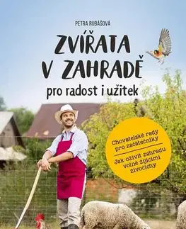 Zvieratá, chovateľstvo - ostatné Zvířata v zahradě - pro radost i užitek - Petra Rubášová