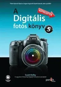 Fotografovanie, digitálna fotografia A Digitális fotós könyv 5. - Scott Kelby
