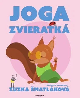 Joga, meditácia Joga zvieratká - Zuzana Šmatláková