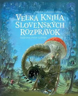 Rozprávky Veľká kniha slovenských rozprávok - Ľubomír Feldek
