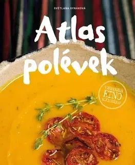 Polievky Atlas polévek - Světlana Synáková