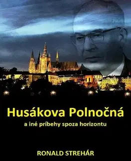 Biografie - ostatné Husákova Polnočná - Ronald Strehár