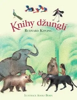 Rozprávky Knihy džunglí - Rudyard Kipling,Aloys Skoumal,Adolf Born,Hana Skoumalová