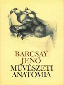Umenie - ostatné Művészeti anatómia (20. kiadás) - Jenő Barcsay