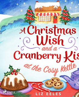 Romantická beletria Saga Egmont A Christmas Wish and a Cranberry Kiss at the Cosy Kettle (EN)