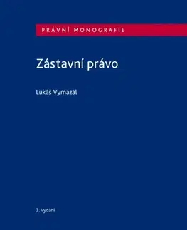Právo ČR Zástavní právo - 3. vydání - Lukáš Vymazal