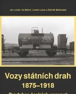 Veda, technika, elektrotechnika Vozy státních drah 1875–1918 - Kolektív autorov