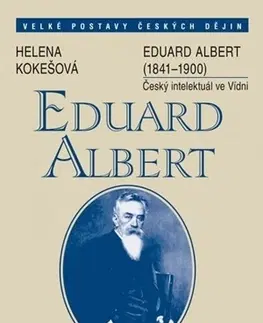 História Eduard Albert (1841-1900) - Helena Kokešová