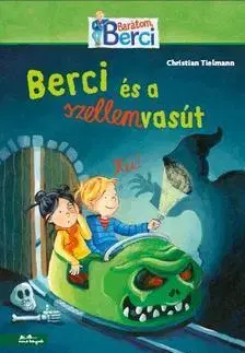 Rozprávky Barátom, Berci: Berci és a szellemvasút - Christian Tielmann