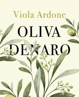 Svetová beletria Oliva Denaro - Viola Ardone,Anna Todero
