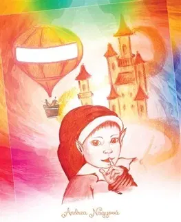 Pre deti a mládež - ostatné Moje zázračné príbehy alebo o čom deti (ne)hovoria - Andrea Nagyová