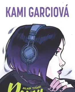 Komiksy Mladí titáni: Raven - Kami Garcia,Gabriel Picolo,Filip Škába
