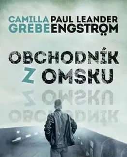 Detektívky, trilery, horory Obchodník z Omsku - Moskva noir 2 - Camilla Grebe,Leander Engstrom Paul