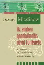 Biológia, fauna a flóra Az emberi gondolkodás története - Leonard Mlodinow