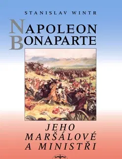 Biografie - ostatné Napoleon Bonaparte - Stanislav Winter