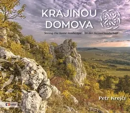 Obrazové publikácie Krajinou domova / Seeing the home landscape / In der Heimatlandschaft - Petr Krejčí,František Žáček