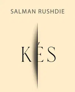 Svetová beletria Kés - Salman Rushdie,Endre Greskovits