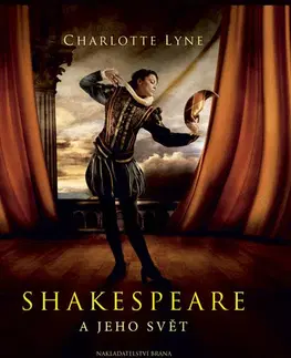 Biografie - ostatné Shakespeare a jeho svět - Charlotte Lyne