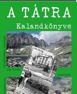 Turistika, skaly A Tátra kalandkönyve - Tamás Bíró-Balogh