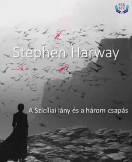 Svetová beletria A szicíliai lány és a három csapás - Harway Stephen