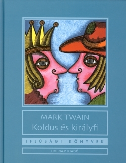 Pre deti a mládež - ostatné Koldus és királyfi - Mark Twain