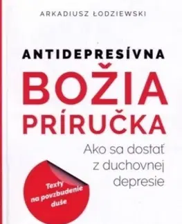Kresťanstvo Božia príručka - Antidepresívna - Arkadiusz Łodziewski