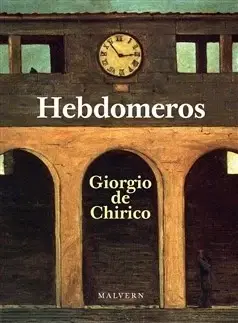 Eseje, úvahy, štúdie Hebdomeros - Giorgio de Chirico