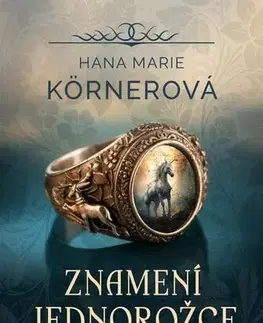Historické romány Znamení jednorožce - Hana Marie Körnerová