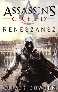 Beletria - ostatné Assassin's Creed - Reneszánsz - Oliver Bowden