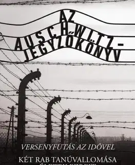 Skutočné príbehy Az Auschwitz-jegyzőkönyv - Fred R. Bleakley,Boldizsár Fejérvári