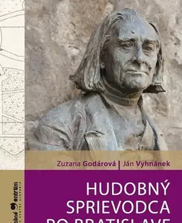 Hudba - noty, spevníky, príručky Hudobný sprievodca po Bratislave / A Musical Guide to Bratislava - Zuzana Godárová,Ján Vyhnánek