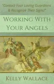 Ezoterika - ostatné Working With Your Angels - Wallace Kelly