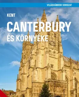 Cestopisy Canterbury és környéke (Kent) - Róbert Juszt