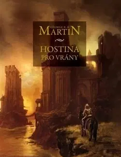 Sci-fi a fantasy Hostina pro vrány - George R. R. Martin,Michala Marková