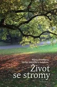 Biológia, fauna a flóra Život se stromy - Václav Větvička,Marie Hrušková