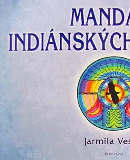 Ezoterika - ostatné Mandaly indiánských šamanů - Jarmila Veselá