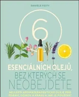 Zdravie, životný štýl - ostatné Šest esenciálních olejů, bez kterých se neobejdete - Daniéle