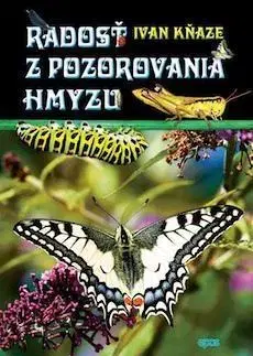 Príroda - Ostatné Radosť z pozorovania hmyzu - Ivan Kňaze
