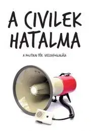 Politológia A civilek hatalma - Antal Attila (szerk.)