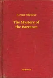 Svetová beletria The Mystery of the Barranca - Whitaker Herman