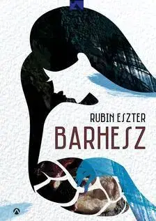 Beletria - ostatné Barhesz - Eszter Rubin