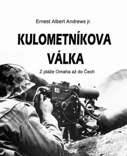 Armáda, zbrane a vojenská technika Kulometníkova válka - Ernest Albert Andrews