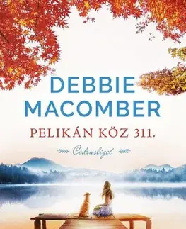 Romantická beletria Cédrusliget 3: Pelikán köz 311 - Debbie Macomber