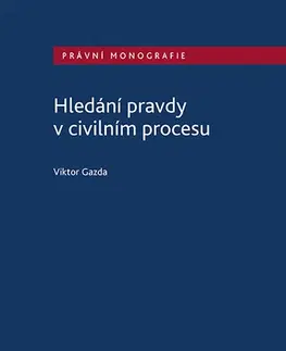 Právo - ostatné Hledání pravdy v civilním procesu - Viktor Gazda