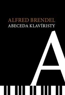 Hudba - noty, spevníky, príručky Abeceda klavíristy - Alfred Brendel