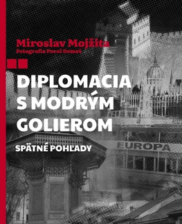 Politika Diplomacia s modrým golierom - Miroslav Mojžita