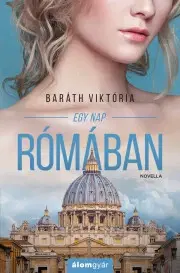 Romantická beletria Egy nap Rómában - Viktória Baráth