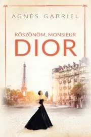 Sci-fi a fantasy Köszönöm, Monsieur Dior - Agnes Gabriel