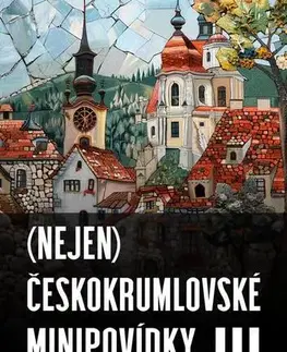 Novely, poviedky, antológie (Nejen) Českokrumlovské minipovídky III - Irena Mondeková