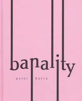 Slovenská beletria Banality - Peter Hotra